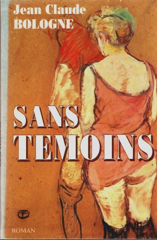 Livrenpoche : Sans témoins - Jean-Claude Bologne - Livre