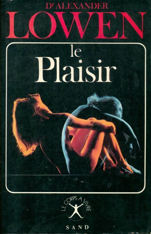 Le plaisir - Alexander Lowen - Livre