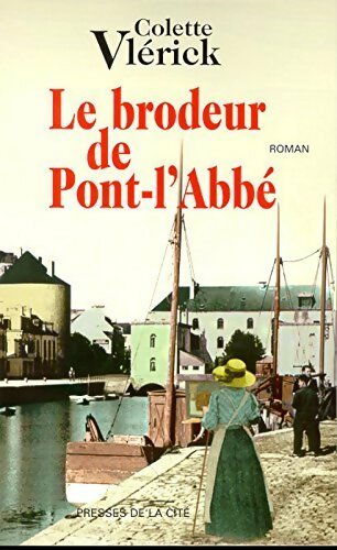 Livrenpoche : Le brodeur de Pont-L'Abbé - Colette Vlerick - Livre