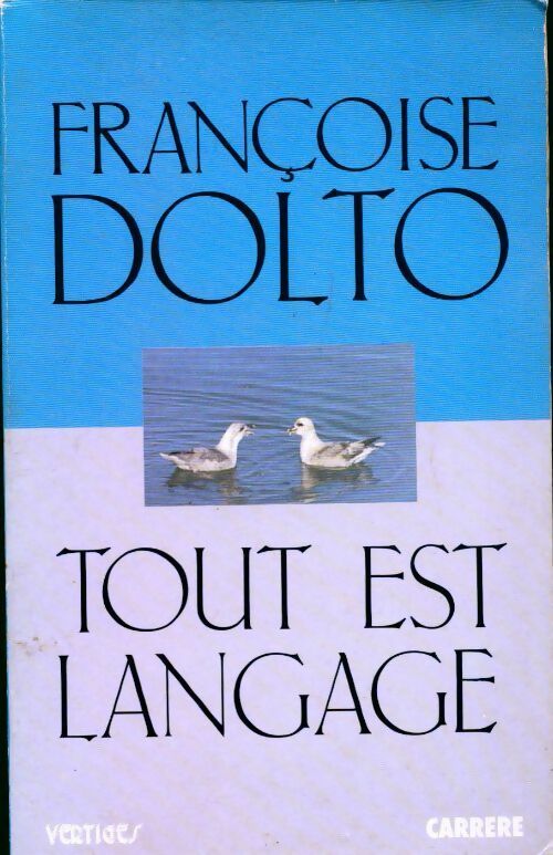 Livrenpoche : Tout est langage - Françoise Dolto - Livre