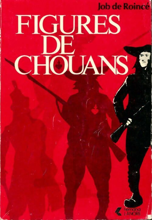 Figures de Chouans - Job De Roincé -  Lanore GF - Livre