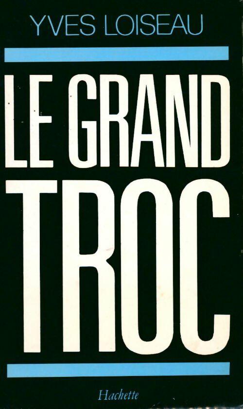 Livrenpoche : Le grand troc - Yves Loiseau - Livre