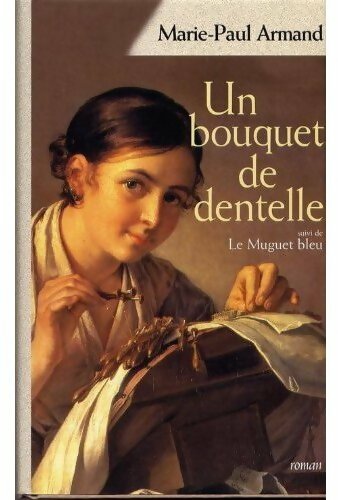Livrenpoche : Un bouquet de dentelle - Marie-Paul Armand - Livre