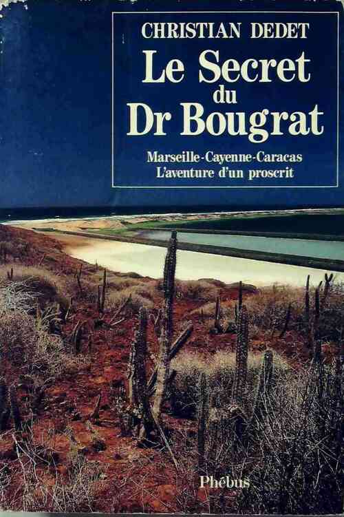 Livrenpoche : Le secret du docteur Bougrat - Christian Dedet - Livre