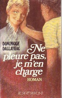 Livrenpoche : Ne pleure pas, je m'en charge ! - Dominique Dallayrac - Livre