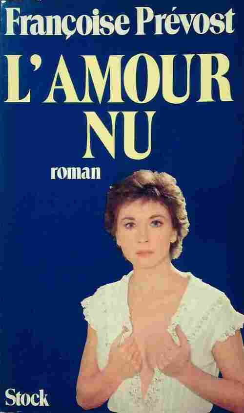 Livrenpoche : L'amour nu - Françoise Prévost - Livre