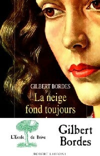 Livrenpoche : La neige fond toujours au printemps - Gilbert Bordes - Livre