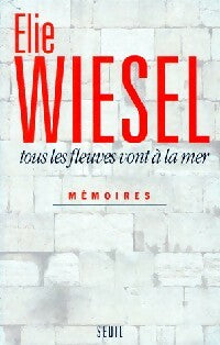 Livrenpoche : Tous les fleuves vont à la mer - Elie Wiesel - Livre
