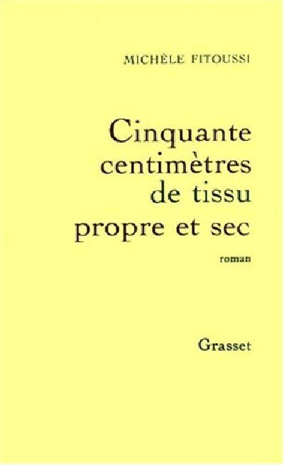 Livrenpoche : Cinquante centimètres de tissu propre et sec - Michèle Fitoussi - Livre