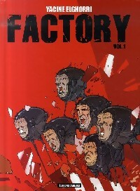 Factory Tome I - Yacine Elghorri -  Factory - Livre