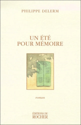 Un été pour mémoire - Philippe Delerm -  Rocher GF - Livre