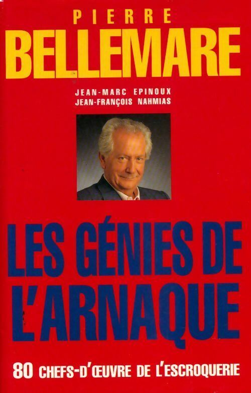Les génies de l'arnaque - Jean-François Nahmias ; Jean-Marc Epinoux -  France Loisirs GF - Livre