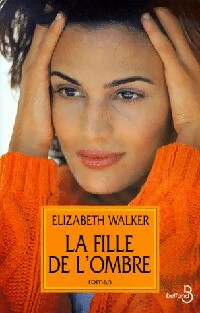 La fille de l'ombre - Elizabeth Walker -  Belfond GF - Livre