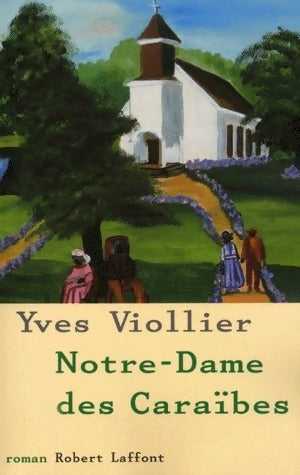 Livrenpoche : Notre-Dame des Caraïbes - Yves Viollier - Livre