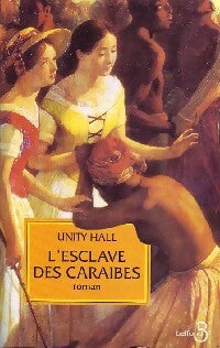 L'esclave des caraïbes - Unity Hall -  Belfond GF - Livre
