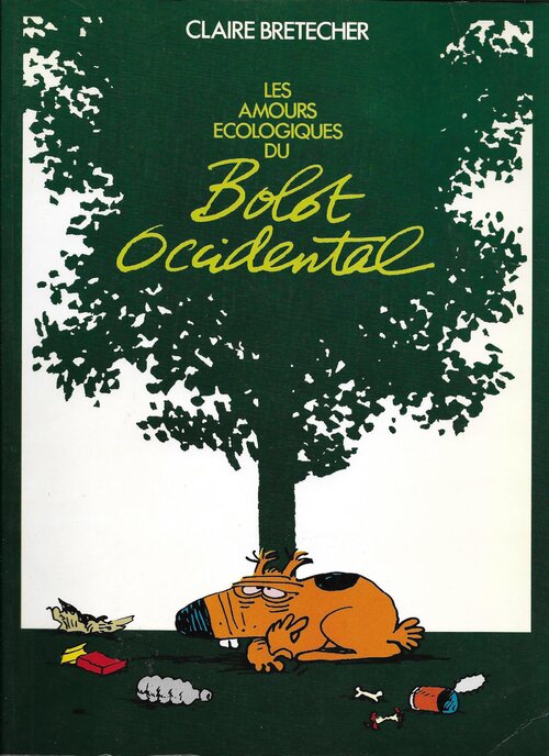 Les amours écologiques de Bolot Occidental - Claire Bretécher - Livre