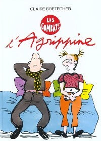 Les combats d'Agrippine - Claire Bretécher - Livre