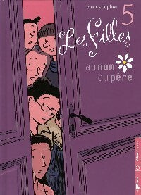 Les filles Tome V : Au nom du père - Christopher - Livre