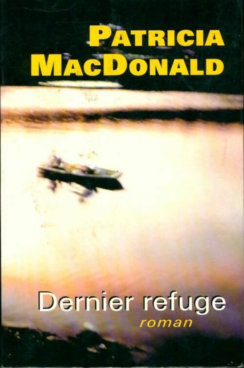 Dernier refuge - Patricia J. MacDonald -  France Loisirs GF - Livre