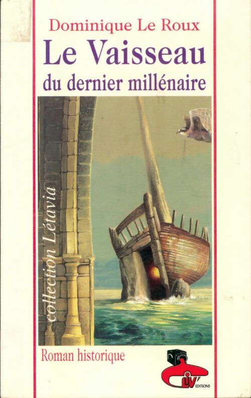 Livrenpoche : Le vaisseau du dernier millénaire - Dominique Le Roux - Livre