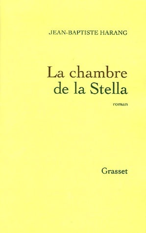 La chambre de la Stella - Jean-Baptiste Harang -  Grasset GF - Livre