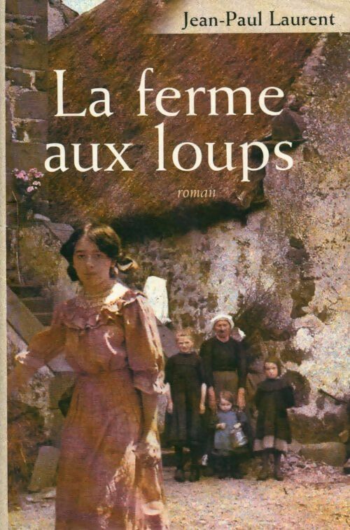 Livrenpoche : La ferme aux loups - Jean-Paul Laurent - Livre
