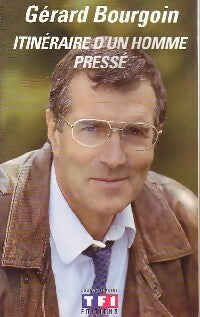 Livrenpoche : Itinéraire d'un homme pressé - Gérard Bourgoin - Livre
