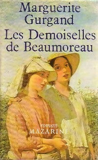 Les demoiselles de Beaumoreau - Marguerite Gurgand -  Mazarine GF - Livre