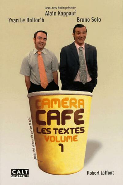Livrenpoche : Caméra Café, les textes Tome I - Yvan Le Bolloc'h, Alain Kappauf, Bruno Solo - Livre