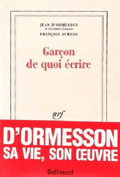 Livrenpoche : Garçon de quoi écrire - Jean D'Ormesson, François Sureau - Livre