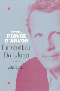 La mort de Don Juan - Patrick Poivre d'Arvor -  Albin Michel GF - Livre