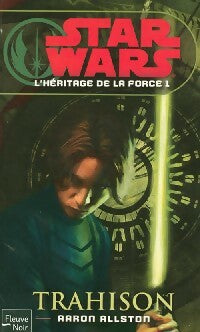 Livrenpoche : L'héritage de la force Tome I : Trahison - Aaron Allston - Livre