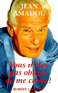 Livrenpoche : Vous n'êtes pas obligés de me croire - Jean Amadou - Livre