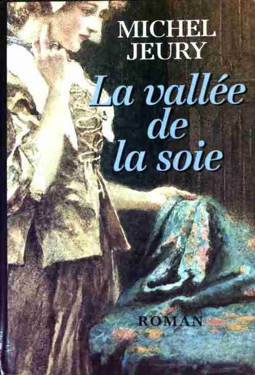 La vallée de la soie - Michel Jeury -  France Loisirs GF - Livre