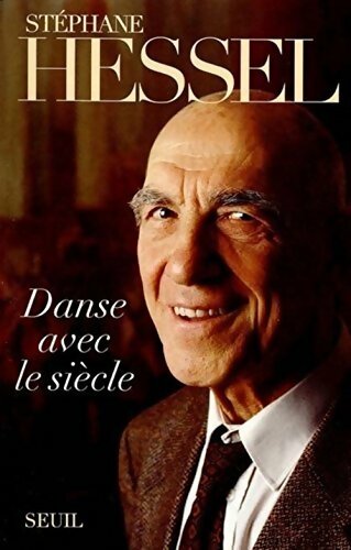 Danse avec le siècle - Stéphane Hessel -  Seuil GF - Livre