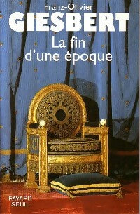 Livrenpoche : La fin d'une époque - Franz-Olivier Giesbert - Livre