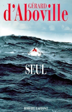 Livrenpoche : Seul - Gérard D'Aboville - Livre