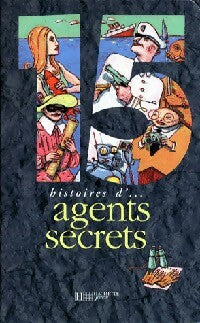 Livrenpoche : 15 Histoires d'agents secrets - Collectif - Livre