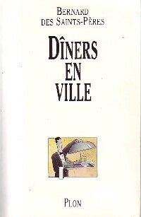 Livrenpoche : Dîners en ville - Bernard Des Saints-Pères - Livre