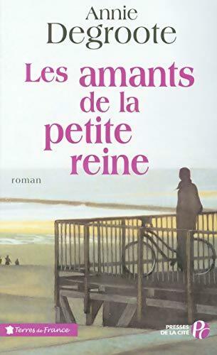 Livrenpoche : Les amants de la petite reine - Annie Degroote - Livre