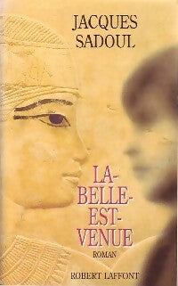 La-Belle-est-venue - Jacques Sadoul -  Laffont GF - Livre