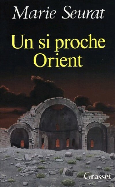 Livrenpoche : Un si proche Orient - Marie Seurat - Livre