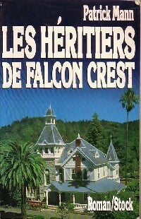 Livrenpoche : Les héritiers de Falcon Crest - Patrick Mann - Livre