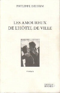 Livrenpoche : Les amoureux de l'hôtel de ville - Philippe Delerm - Livre