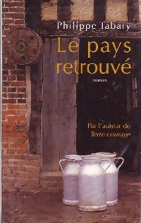 Livrenpoche : Le pays retrouvé - Philippe Tabary - Livre