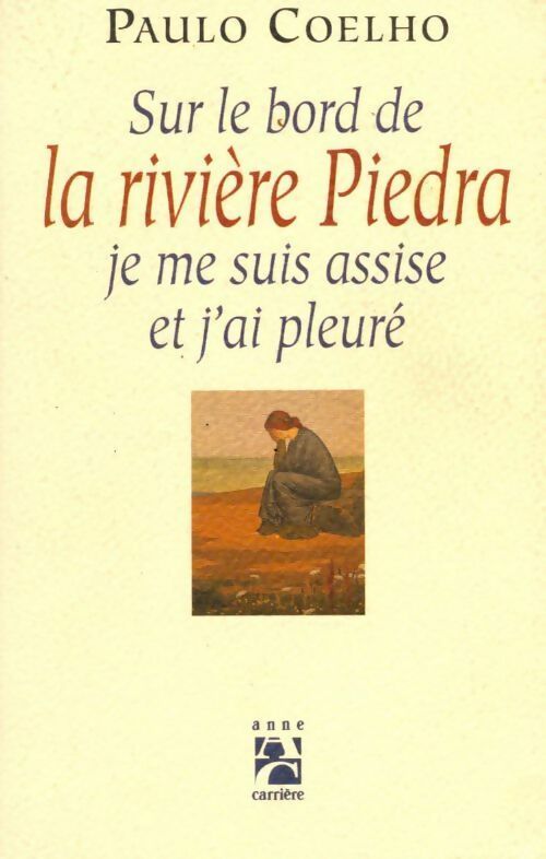 Livrenpoche : Sur le bord de la rivière Piedra, je me suis assise et j'ai pleuré - Paulo Coelho - Livre