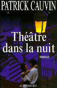 Livrenpoche : Théâtre dans la nuit - Patrick Cauvin - Livre