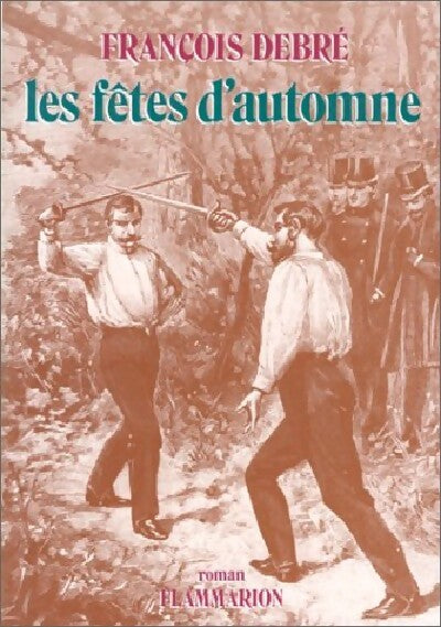 Les fêtes d'automne - François Debré - Livre