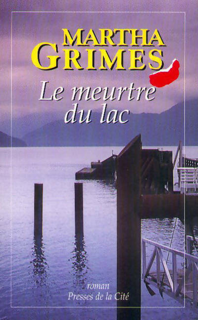Le meurtre du lac - Martha Grimes -  Sang d'encre - Livre