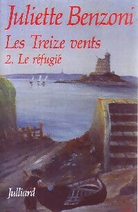 Livrenpoche : Les treize vents Tome II : Le réfugié - Juliette Benzoni - Livre